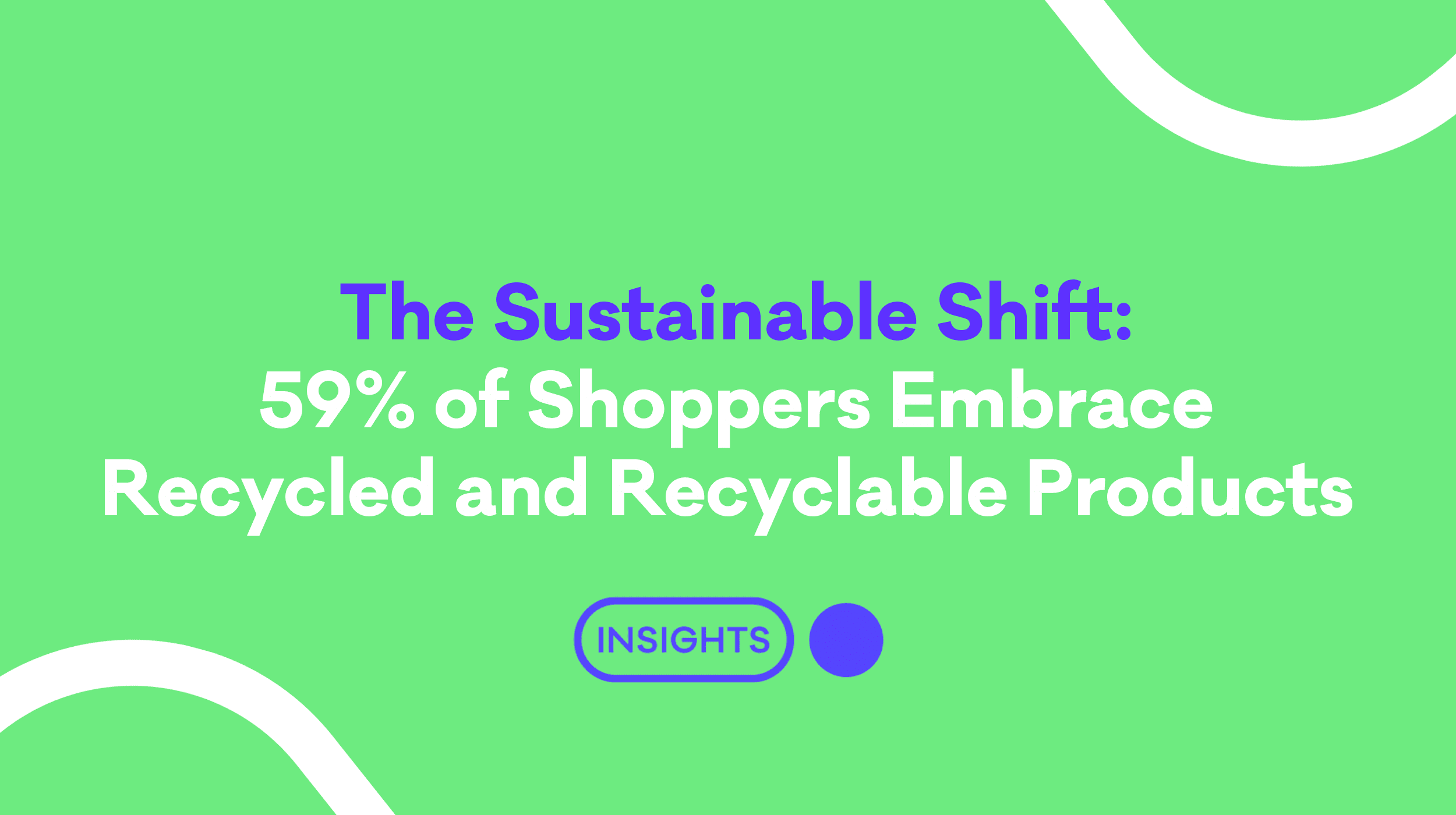 The Sustainable Shift: How 59% of Shoppers Embrace Recycled and ...